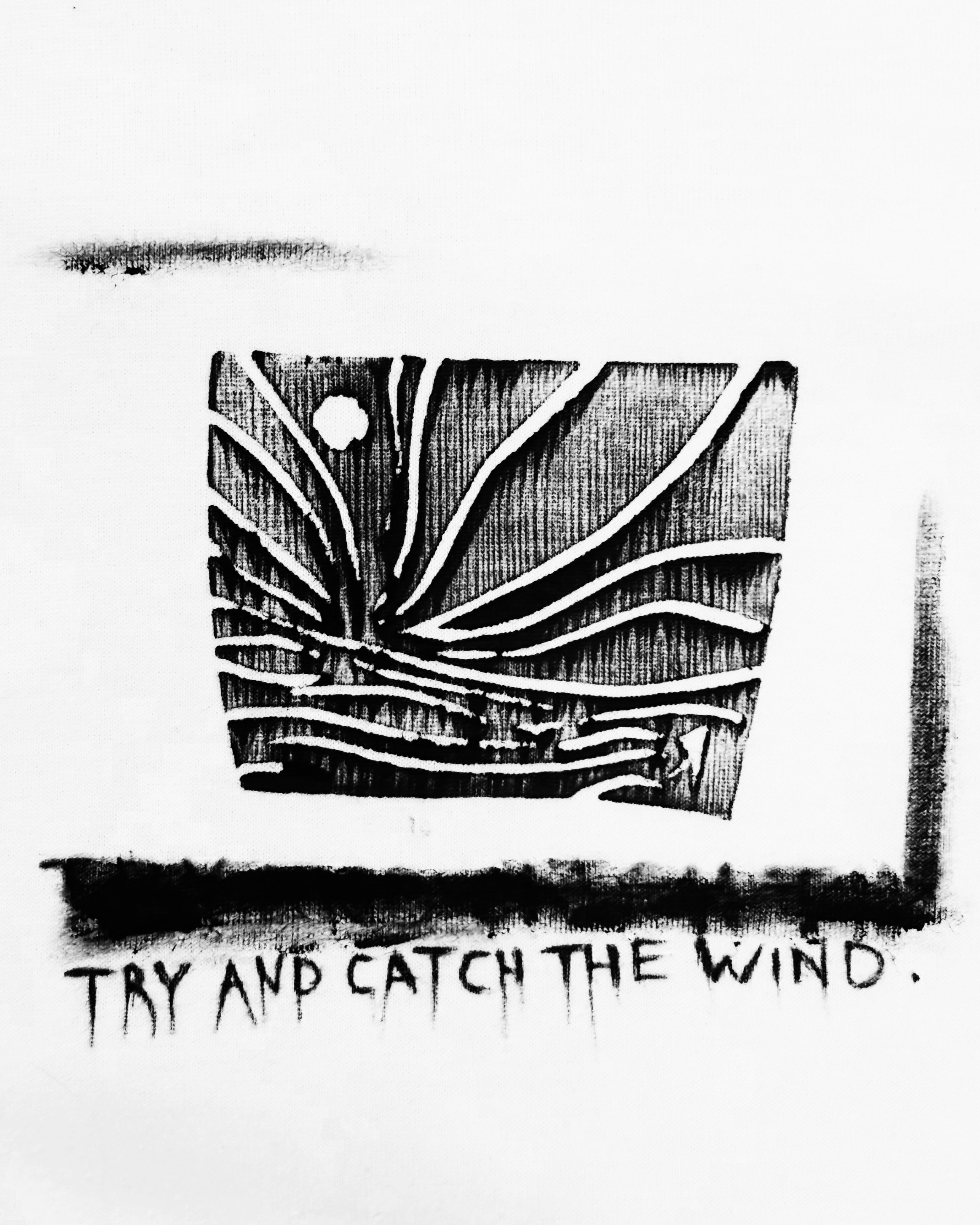 Try And Catch The Wind Shirt